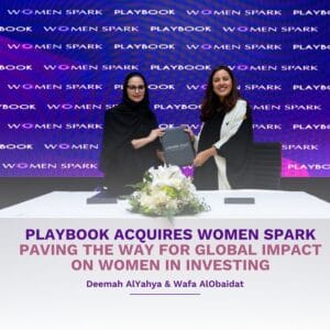 منصة PLAYBOOK تستحوذ على Women Spark لفتح آفاق جديدة للمرأة في مجال الاستثمار العالمي