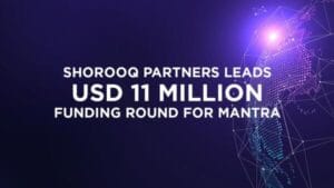MANTRA تكمل جولة تمويل بقيمة 11 مليون دولار بقيادة Shorooq Partners